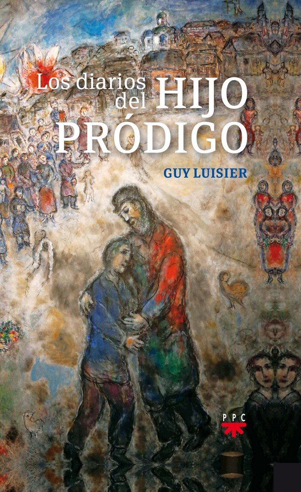 Los diarios del hijo pródigo, de Luisier, Guy | portada del libro