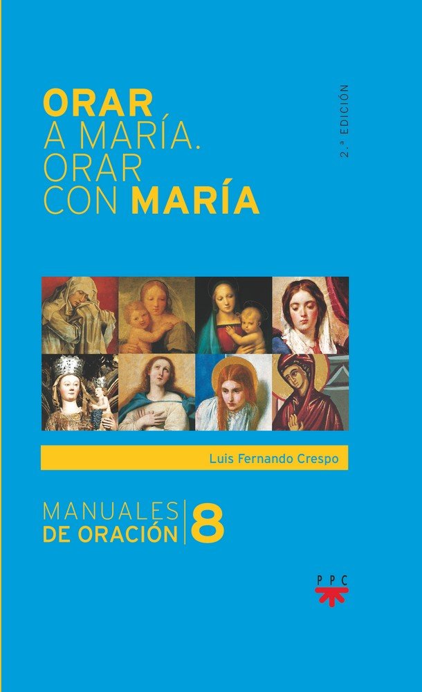 Orar a María. Orar con María, de Crespo Navarro, Luis Fernando | portada del libro