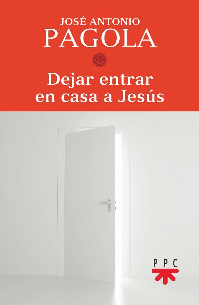 Dejar entrar en casa a Jesús, de Pagola Elorza, José Antonio | portada del libro