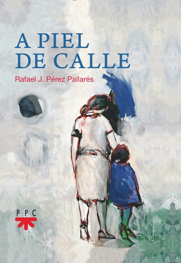 A piel de calle, de Pérez Pallarés, Rafael J. | portada del libro