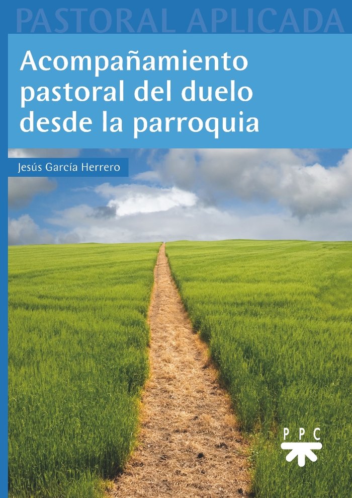 Acompañamiento pastoral del duelo desde la parroquia, de García Herrero, Jesús | portada del libro