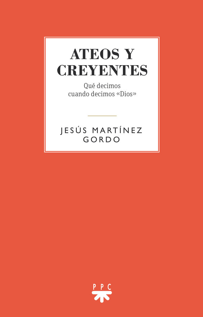 Ateos y creyentes, de Martínez Gordo, Jesús | portada del libro