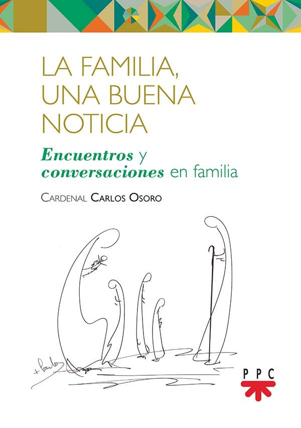 La familia, una buena noticia, de Osoro Sierra, Carlos | portada del libro