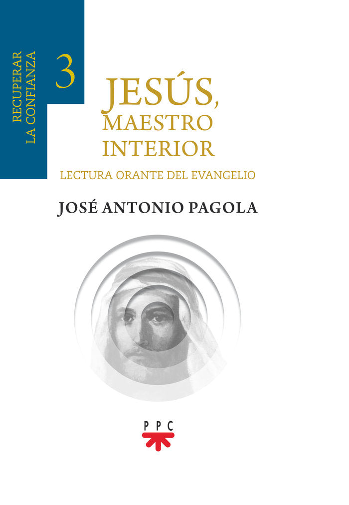Jesús, maestro interior 3.Recuperar la confianza, de Pagola Elorza, José Antonio | portada del libro