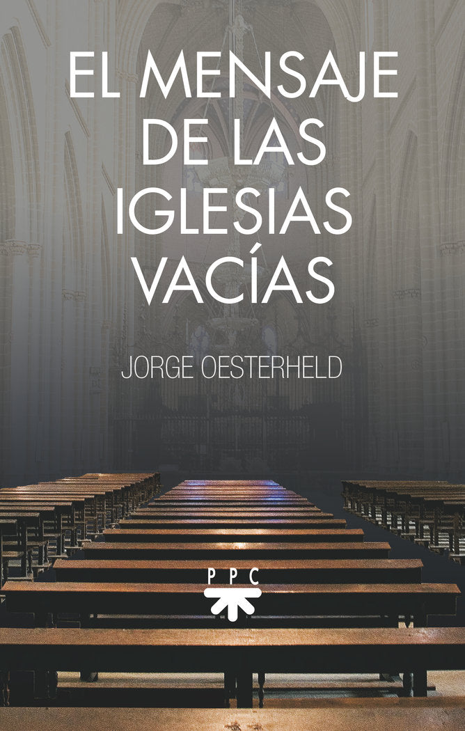 El mensaje de las iglesias vacías, de Oesterheld, Jorge | portada del libro