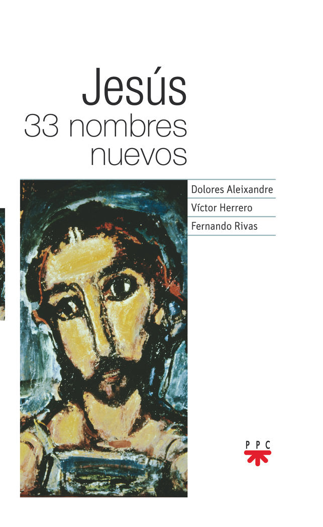 Jesús 33 nombres nuevos, de Aleixandre Parra, Dolores | portada del libro