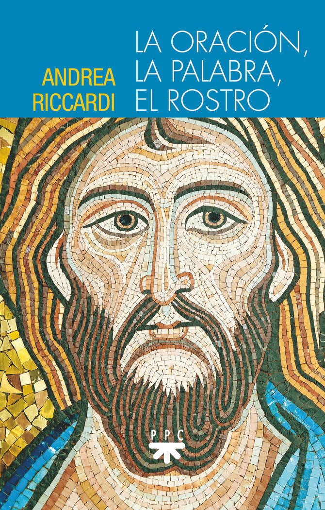LA ORACION LA PALABRA EL ROSTRO, de RICCARDI, ANDREA | portada del libro
