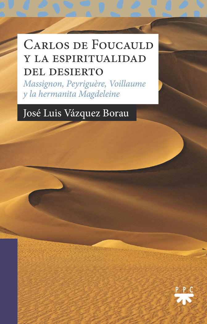 CARLOS DE FOUCAULD Y LA ESPIRITUALIDAD DEL DESIERTO, de VAZQUEZ BORAU, JOSE LUIS | portada del libro