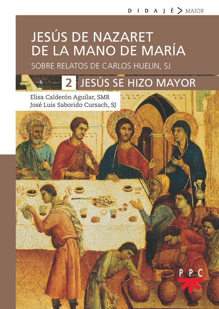 JESUS DE NAZARET DE LA MANO DE MARIA 2 JESUS SE HIZO MAYOR, de CALDERON AGUILAR, ELISA | portada del libro