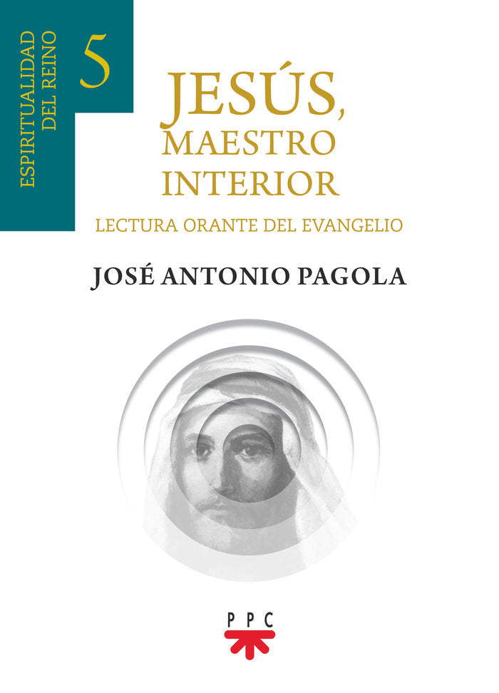 JESUS MAESTRO INTERIOR 5, de PAGOLA ELORZA, JOSE ANTONIO | portada del libro