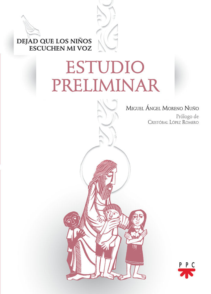 DEJAD QUE LOS NIÑOS ESCUCHEN MI VOZ ESTUDIO PRELIMINAR, de MORENO NUÑO, MIGUEL ANGEL | portada del libro