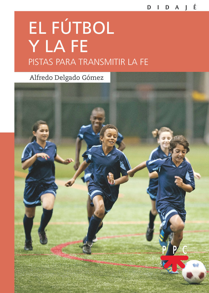 EL FUTBOL Y LA FE, de ALFREDO DELGADO GOMEZ | portada del libro