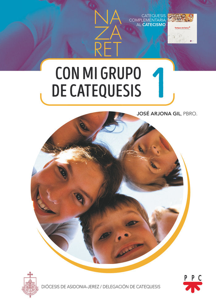 Nazaret 1. Con mi grupo de catequesis, de ARJONA GIL, JOSE | portada del libro