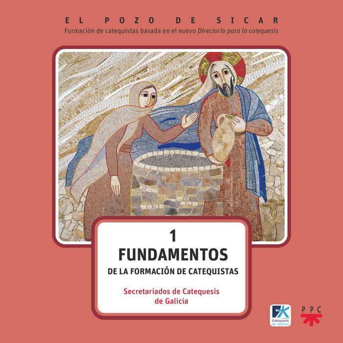 EL POZO DE SICAR 1 FUNDAMENTOS, de SECRETARIADOS DE CATEQUESIS DE GALICIA | portada del libro