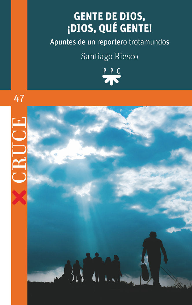 GENTE POR DIOS DIOS QUE GENTE, de RIESCO PEREZ, SANTIAGO | portada del libro