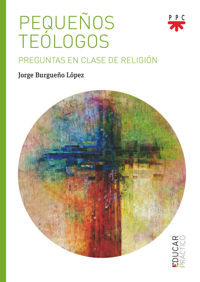 PEQUEÑOS TEOLOGOS, de BURGUEÑO LOPEZ, JORGE | portada del libro