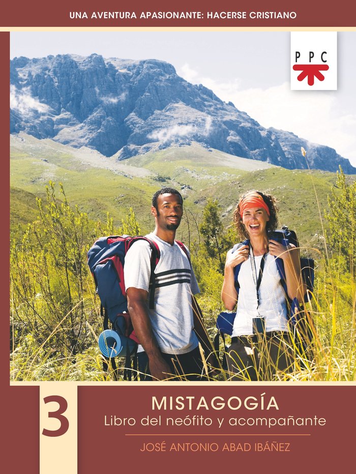 UNA AVENTURA APASIONANTE HACERSE CRISTIANO. 3. MISTAGOGIA, de ABAD IBAÑEZ, JOSE ANTONIO | portada del libro