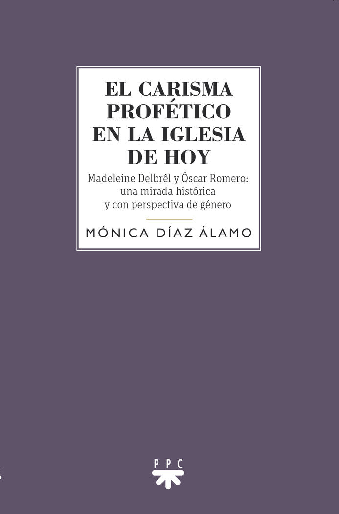 EL CARISMA PROFETICO EN LA IGLESIA HOY, de DIAZ ALAMO, MONICA | portada del libro
