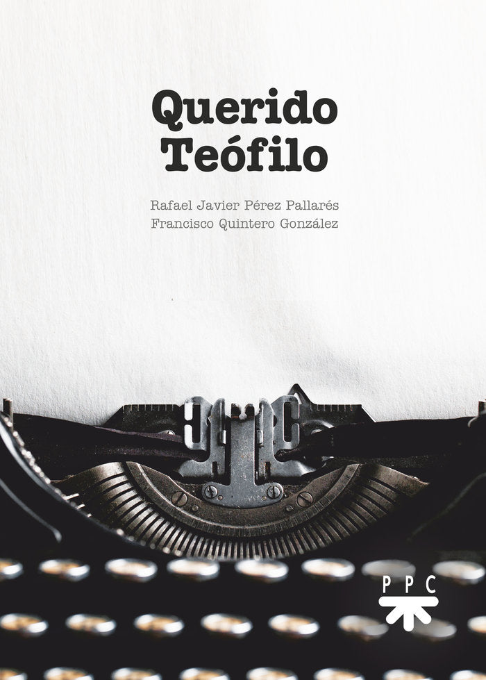 QUERIDO TEOFILO, de PEREZ PALLARES, RAFAEL J. | portada del libro