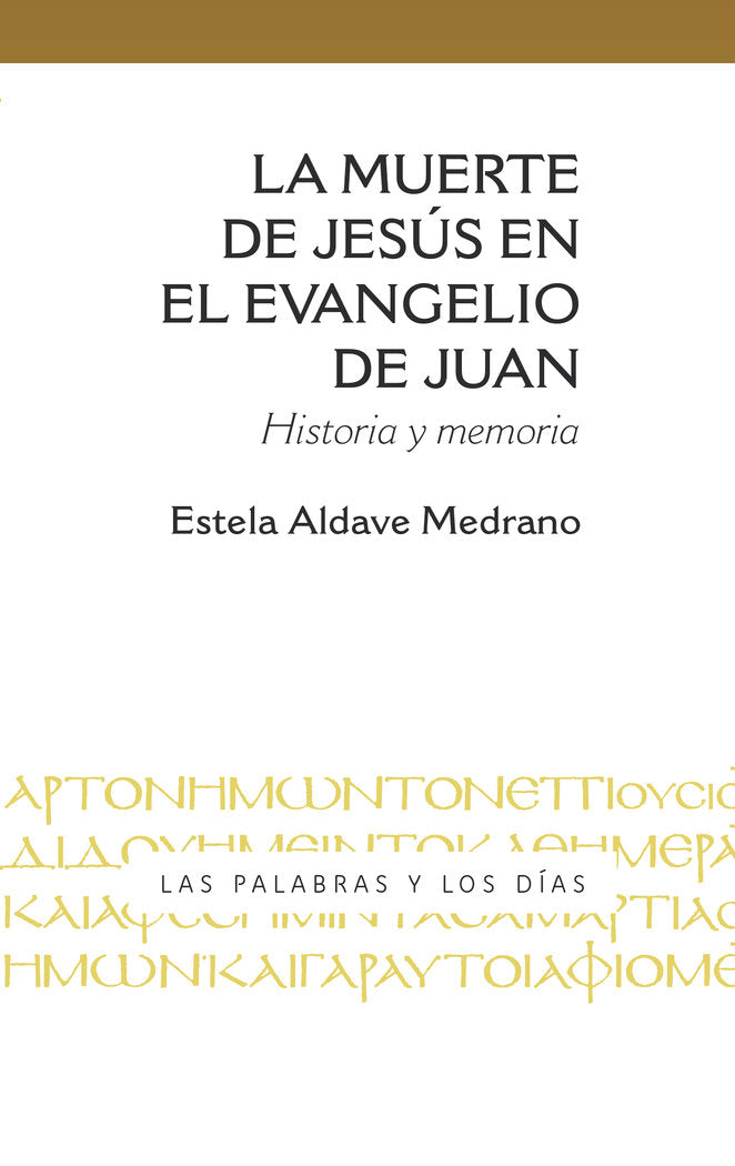 LA MUERTE DE JESUS EN EL EVANGELIO DE JUAN, de ALDAVE MEDRANO, ESTELA | portada del libro