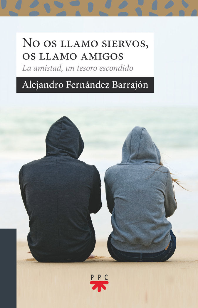 No os llamo siervos, os llamo amigos, de FERNANDEZ BARRAJON, ALEJANDRO | portada del libro