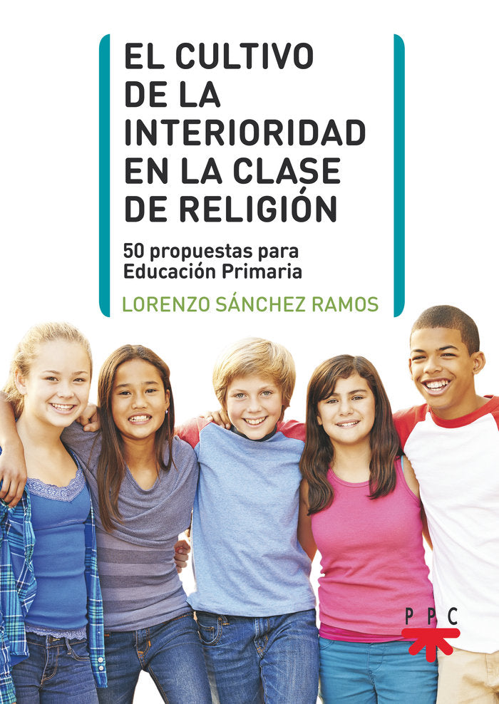 EL CULTIVO DE LA INTERIORIDAD EN LA CLASE DE RELIGION, de SANCHEZ RAMOS, LORENZO | portada del libro