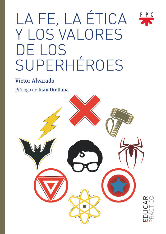 LA FE LA ETICA Y LOS VALORES DE LOS SUPERHEROES, de ALVARADO FERNANDEZ, VICTOR | portada del libro