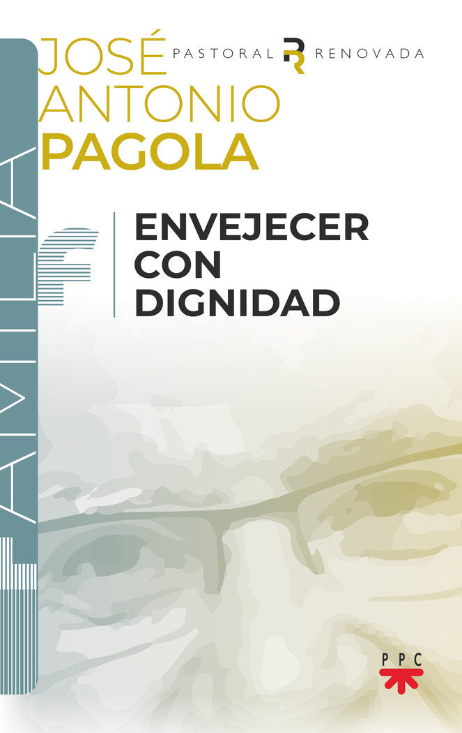 Envejecer con dignidad, de PAGOLA ELORZA, JOSE ANTONIO | portada del libro
