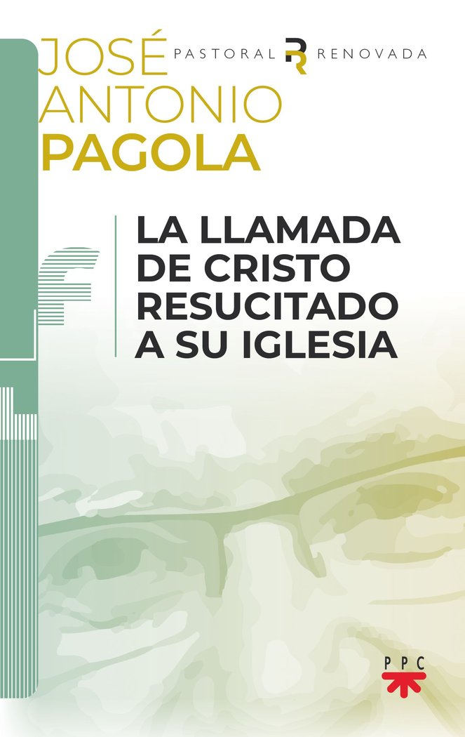 La llamada de Cristo resucitado a su Iglesia, de PAGOLA ELORZA, JOSE ANTONIO | portada del libro