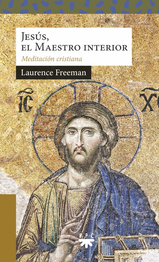 JESUS, EL MAESTRO INTERIOR, de FREEMAN, LAURENCE | portada del libro