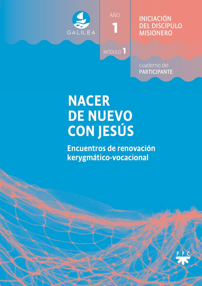 GALILEA MODULO 1 NACER DE NUEVO CON JESUS PARTICIPANTE, de MURUA, MARCELO | portada del libro