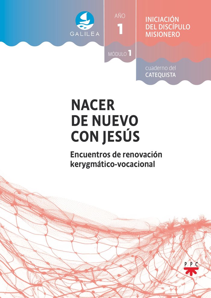 GALILEA MODULO 1 NACER DE NUEVO CON JESUS ACOMPAÑANTE, de MURUA, MARCELO | portada del libro