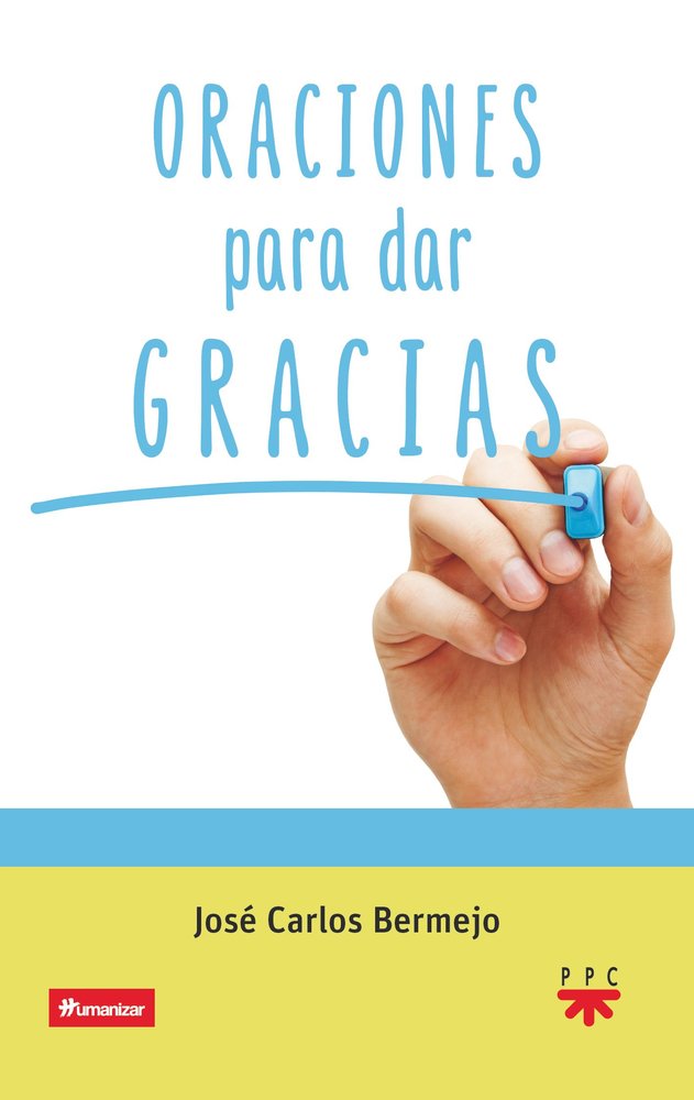 ORACIONES PARA DAR GRACIAS, de BERMEJO HIGUERA, JOSE CARLOS | portada del libro