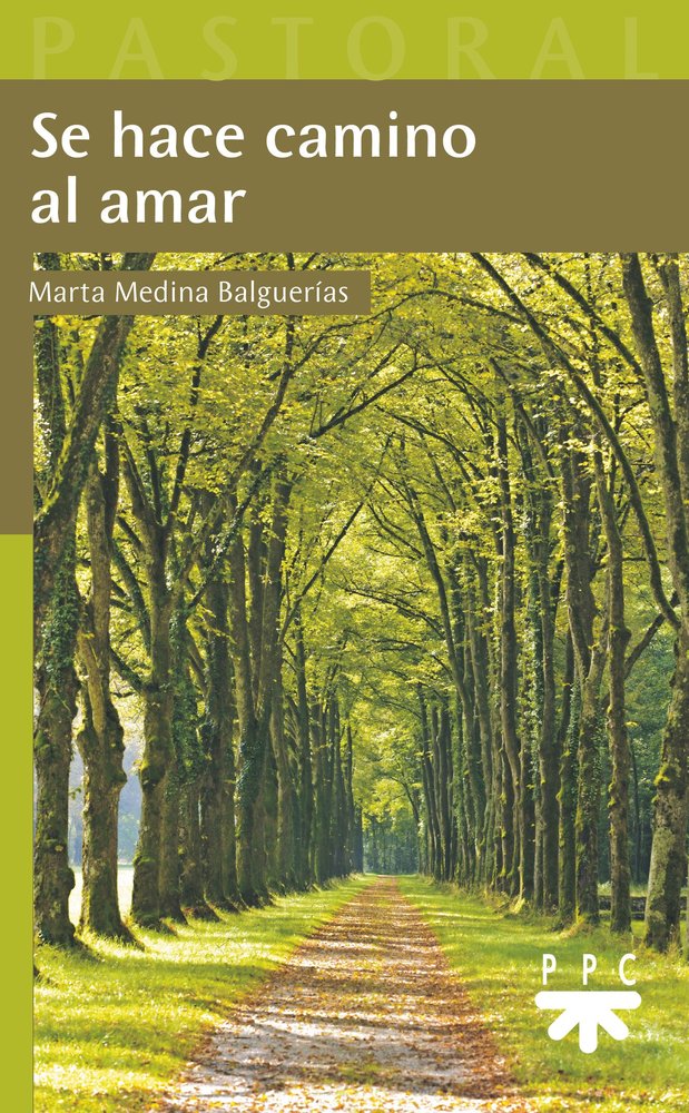 SE HACE CAMINO AL AMAR, de MEDINA BALGUERIAS, MARTA | portada del libro