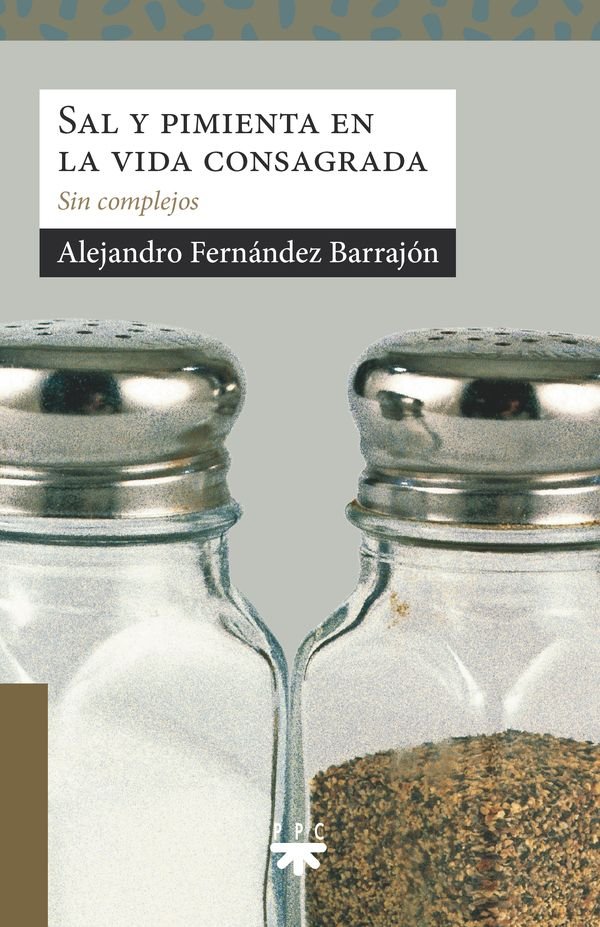 SAL Y PIMIENTA EN LA VIDA CONSAGRADA, de FERNANDEZ BARRAJON, ALEJANDRO | portada del libro