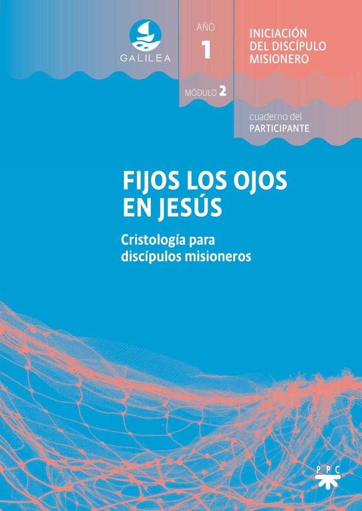 GALILEA. MODULO 2. FIJOS LOS OJOS EN JESUS. PARTICIPANTE, de MURUA, MARCELO | portada del libro
