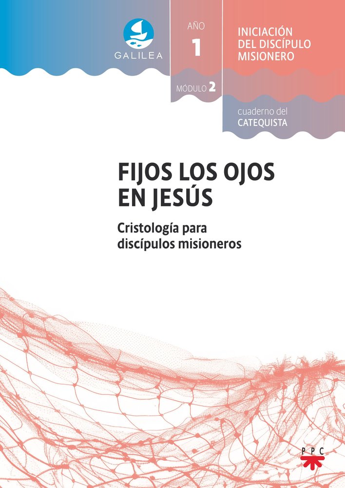 GALILEA. MODULO 2. FIJOS LOS OJOS EN JESUS. ACOMPAÑANTE, de MURUA, MARCELO | portada del libro