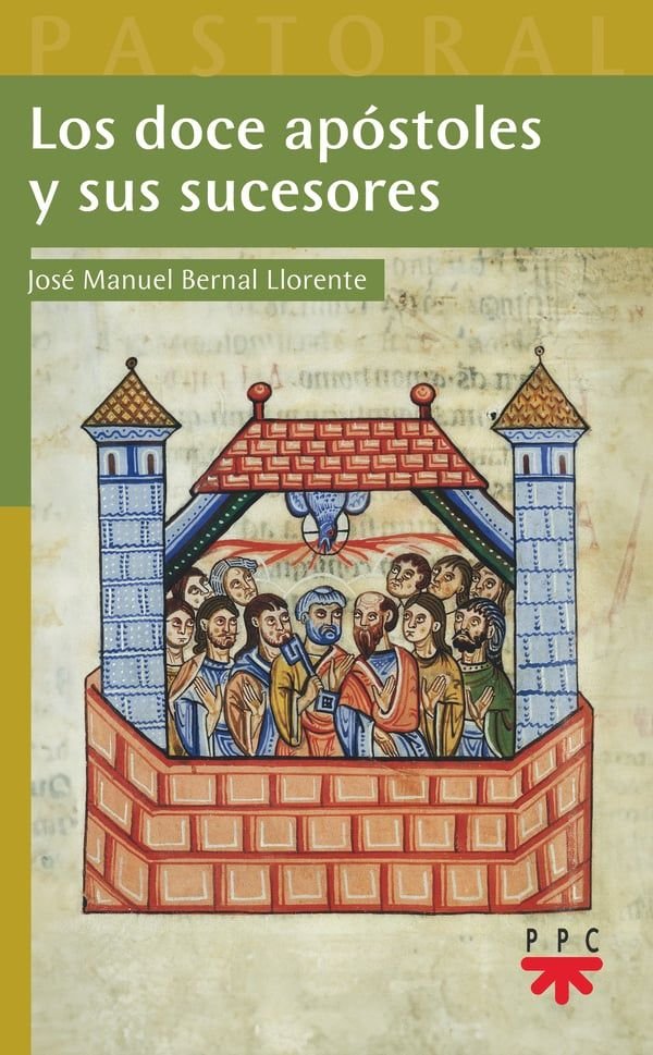 LOS DOCE APOSTOLES Y SUS SUCESORES, de BERNAL LLORENTE, JOSE MANUEL | portada del libro