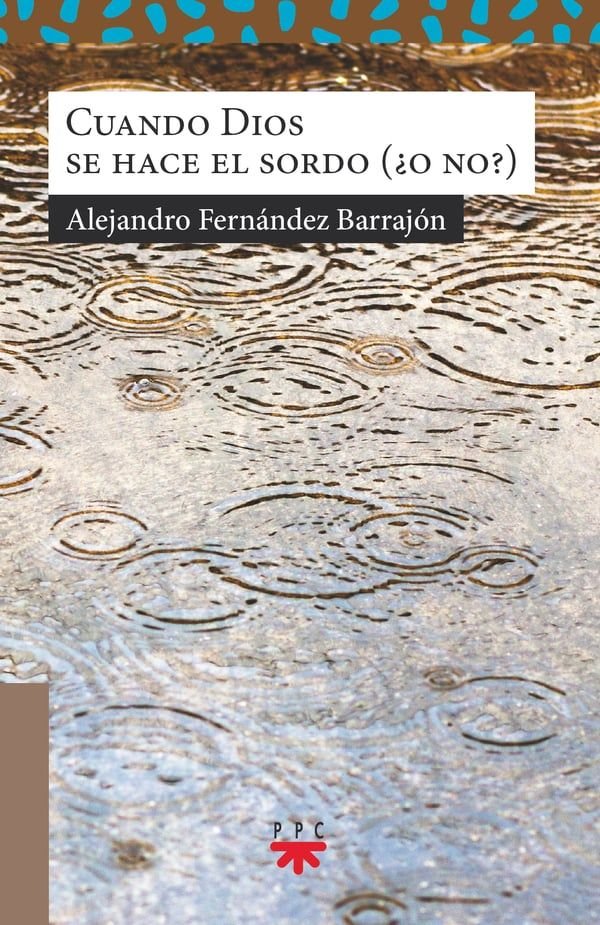 CUANDO DIOS SE HACE EL SORDO (¿O NO?), de FERNANDEZ BARRAJON, ALEJANDRO | portada del libro