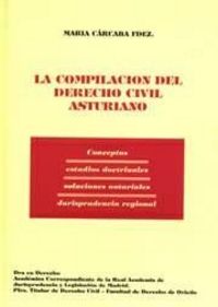 La compilación del Derecho civil asturiano, de Cárcaba Fernández, María | portada del libro