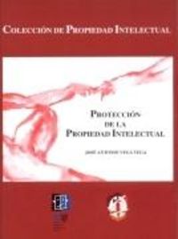 Protección de la propiedad intelectual, de Vega Vega, José Antonio | portada del libro