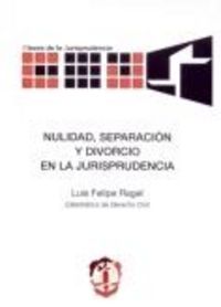 Nulidad, separación y divorcio en la jurisprudencia, de Ragel Sánchez, Luis Felipe | portada del libro
