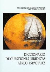 Diccionario de cuestiones jurídicas aéreo-espaciales, de Bravo Navarro, Martín | portada del libro