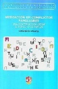 Mediación en conflictos familiares. Una construcción desde el derecho de familia, de GARCIA VILLALUENGA | portada del libro