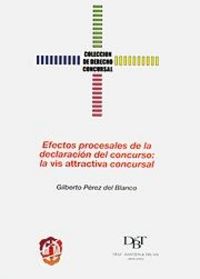 Efectos procesales de la declaración del concurso: la vis attractiva concursal, de Pérez del Blanco | portada del libro