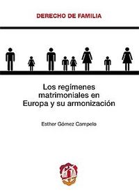 Los regímenes matrimoniales en Europa y su armonización, de Gómez Campelo, Esther | portada del libro