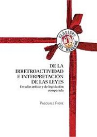 De la irretroactividad e interpretación de las leyes, de Fiore, Pascuale | portada del libro