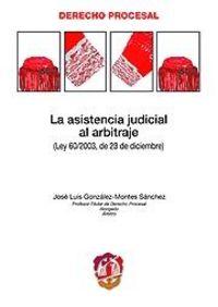 La asistencia judicial al arbitraje, de González-Montes Sánchez, José Luis | portada del libro