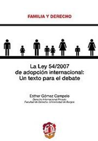 La Ley 54/2007 de adopción internacional, de Gómez Campelo, Esther | portada del libro