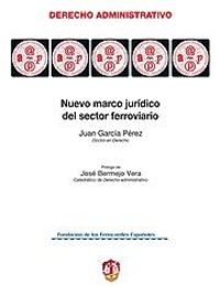 Nuevo marco jurídico del sector ferroviario, de García Pérez, Juan | portada del libro